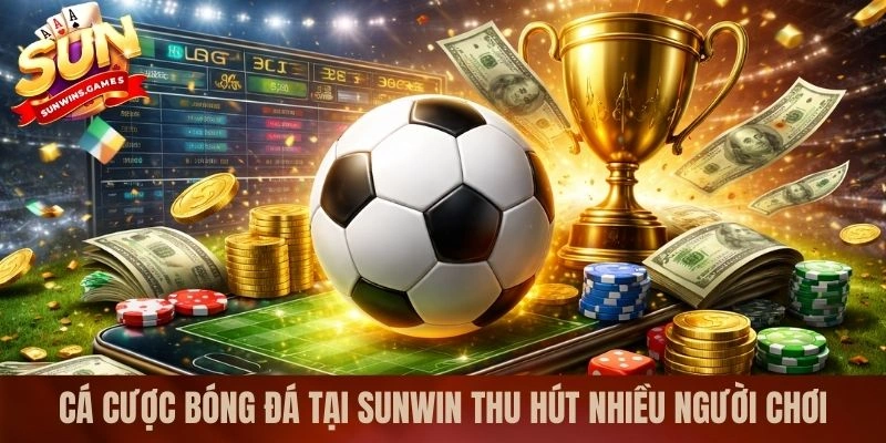 Cá cược bóng đá tại SUNWIN thu hút nhiều người chơi Cá cược bóng đá tại SUNWIN thu hút nhiều người chơi