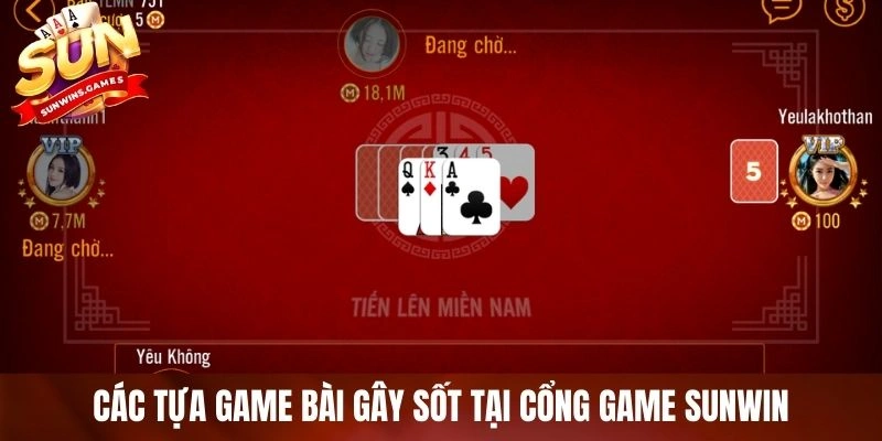 Các tựa game bài gây sốt tại cổng game SUNWIN Các tựa game bài gây sốt tại cổng game SUNWIN