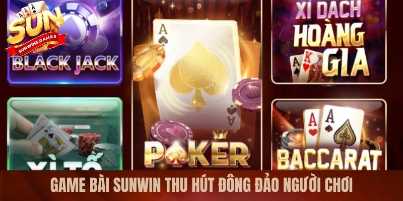 Game bài SUNWIN thu hút đông đảo người chơi Game bài SUNWIN thu hút đông đảo người chơi