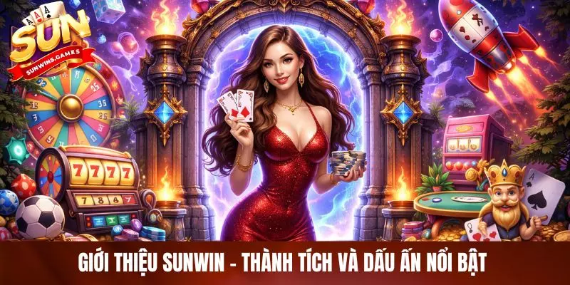 Giới thiệu SUNWIN - Thành tích và dấu ấn nổi bật Giới thiệu SUNWIN - Thành tích và dấu ấn nổi bật