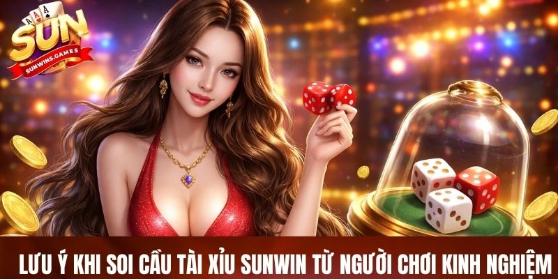 Lưu ý khi soi cầu tài xỉu SUNWIN từ người chơi kinh nghiệm Lưu ý khi soi cầu tài xỉu SUNWIN từ người chơi kinh nghiệm