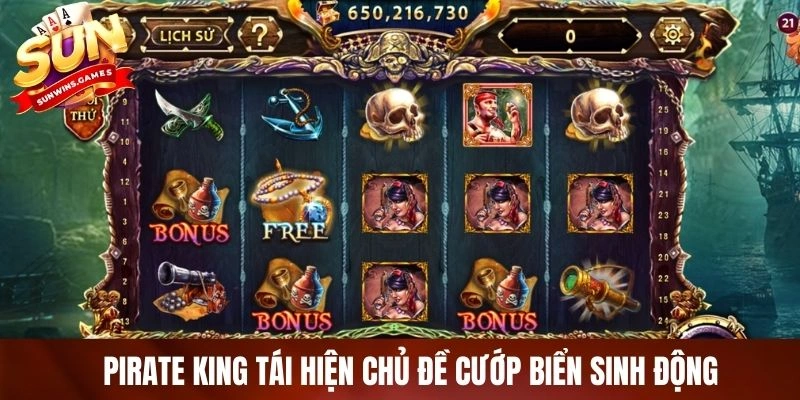 Pirate king tái hiện chủ đề cướp biển sinh động Pirate king tái hiện chủ đề cướp biển sinh động