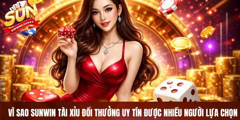 Vì sao SUNWIN tài xỉu đổi thưởng uy tín được nhiều người lựa chọn Vì sao SUNWIN tài xỉu đổi thưởng uy tín được nhiều người lựa chọn