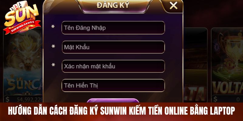 Hướng dẫn cách đăng ký SUNWIN kiếm tiền online bằng laptop Hướng dẫn cách đăng ký SUNWIN kiếm tiền online bằng laptop